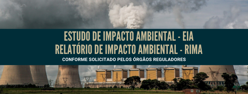 Estudo de Impacto Ambiental (EIA) e Relatório de Impacto Ambiental (RIMA)